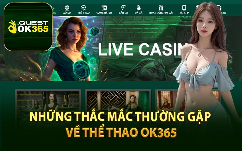 Những Thắc Mắc Thường Gặp Về Thể Thao OK365