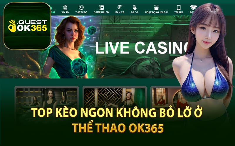 Top Kèo Ngon Không Bỏ Lỡ Ở Thể Thao OK365