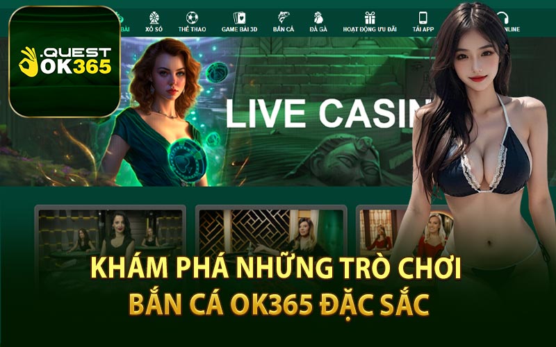 Khám Phá Những Trò Chơi Bắn Cá OK365 Đặc Sắc