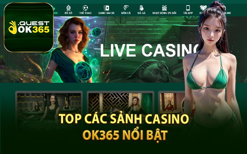 Top Các Sảnh Casino OK365 Nổi Bật